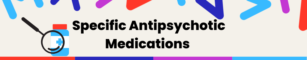 Specific-Antipsychotic-Medications.png